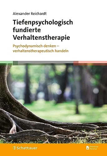 Tiefenpsychologisch fundierte Verhaltenstherapie: Psychodynamisch denken – verhaltenstherapeutisch handeln von Schattauer