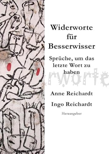 Widerworte für Besserwisser: Sprüche, um das letzte Wort zu haben