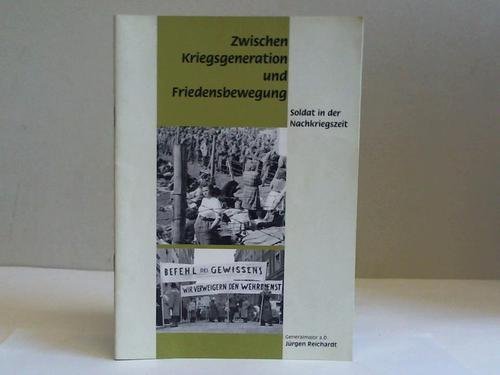 Soldat in der Nachkriegszeit: Zwischen Kriegsgeneration und Friedensbewegung