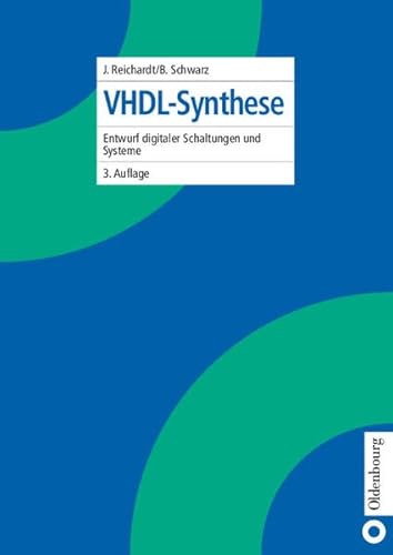 VHDL-Synthese: Entwurf digitaler Schaltungen und Systeme