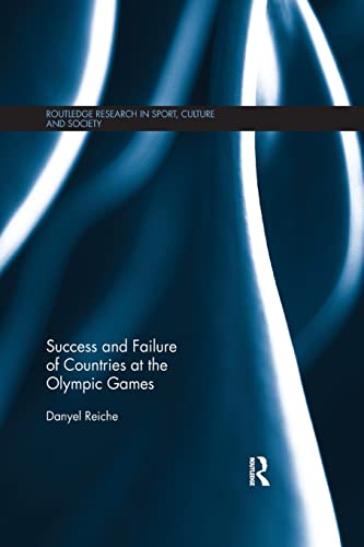 Success and Failure of Countries at the Olympic Games (Routledge Research in Sport, Culture and Society) von Routledge