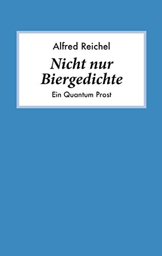 Nicht nur Biergedichte: Ein Quantum Prost von Books on Demand