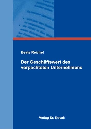 Der Geschäftswert des verpachteten Unternehmens (Steuerrecht in Forschung und Praxis) von Kovac, Dr. Verlag