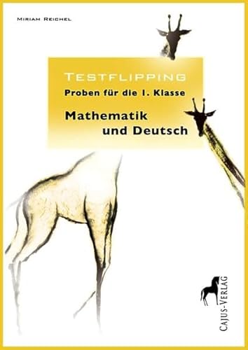 Testflipping. Proben für die erste Klasse.Mathematik & Deutsch: Von der Autorin der ultimativen Probenbücher. Testflipping. Proben für die erste Klasse.Mathematik & Deutsch: Von der Autorin der ultimativen Probenbücher.