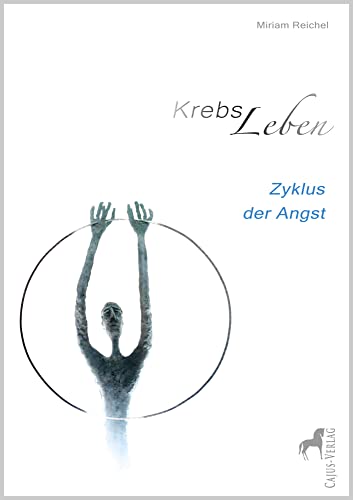 Zyklus der Angst: KrebsLeben