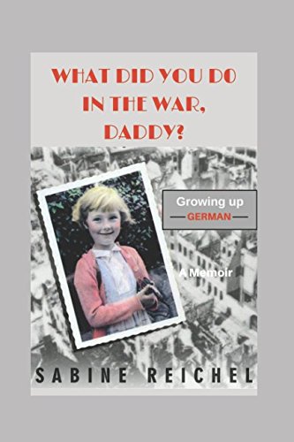 What Did You Do in The War, Daddy?: Growing up German