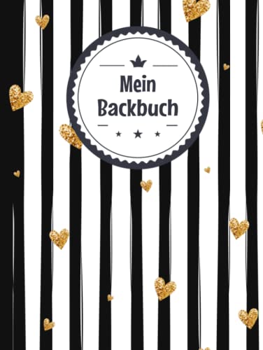 Backbuch zum Selberschreiben: Das Personalisierte Rezeptbuch mit Inhaltsverzeichnis zum selbst schreiben und Eintragen für meine Lieblingsrezepte Backbuch zum Selberschreiben: Das Personalisierte Rezeptbuch mit Inhaltsverzeichnis zum selbst schreiben und Eintragen für meine Lieblingsrezepte