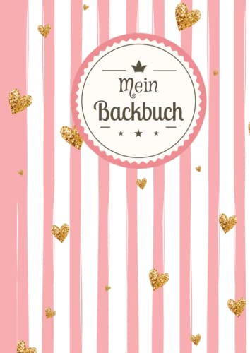 Backrezepte Buch zum Selberschreiben: Mein großes Blanko Backbuch zum selbst schreiben und Eintragen der besten Rezepte für alle Backfreunde mit eigenem Register zum Ausfüllen Backrezepte Buch zum Selberschreiben: Mein großes Blanko Backbuch zum selbst schreiben und Eintragen der besten Rezepte für alle Backfreunde mit eigenem Register zum Ausfüllen