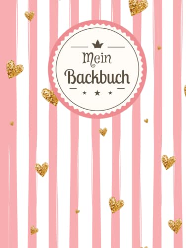 Backrezepte Buch zum Selberschreiben: Mein großes Blanko Backbuch zum selbst schreiben und Eintragen der besten Rezepte für alle Backfreunde mit eigenem Register zum Ausfüllen Backrezepte Buch zum Selberschreiben: Mein großes Blanko Backbuch zum selbst schreiben und Eintragen der besten Rezepte für alle Backfreunde mit eigenem Register zum Ausfüllen
