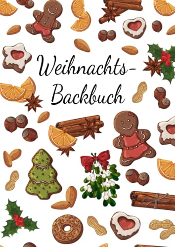 Mein Backbuch zum Selberschreiben: Das personalisierte Weihnachts-Backrezeptbuch zum Eintragen und selbst schreiben der liebsten Weihnachtsrezepte mit eigenem Register Mein Backbuch zum Selberschreiben: Das personalisierte Weihnachts-Backrezeptbuch zum Eintragen und selbst schreiben der liebsten Weihnachtsrezepte mit eigenem Register