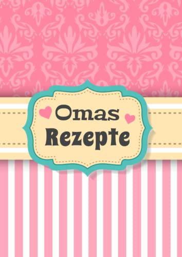 Omas Rezepte zum Selberschreiben: Das extra große Rezeptbuch zum selbst schreiben und Eintragen der besten und leckersten Familienrezepte mit eigenem Register Omas Rezepte zum Selberschreiben: Das extra große Rezeptbuch zum selbst schreiben und Eintragen der besten und leckersten Familienrezepte mit eigenem Register