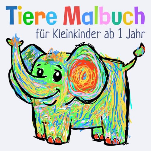 Tiere Malbuch für Kleinkinder ab 1 Jahr: Erstes Kritzelbuch mit einfachen Tiermotiven zum Ausmalen und Entdecken Tiere Malbuch für Kleinkinder ab 1 Jahr: Erstes Kritzelbuch mit einfachen Tiermotiven zum Ausmalen und Entdecken