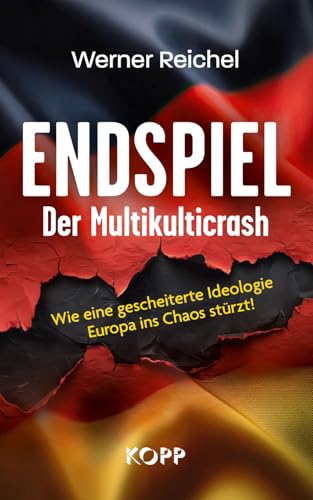 Endspiel – Der Multikulticrash: Wie eine gescheiterte Ideologie Europa ins Chaos stürzt! von Kopp Verlag
