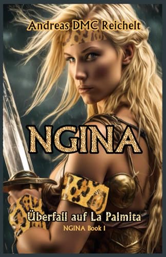Ngina - Überfall auf La Palmita: (Ngina Book 1)