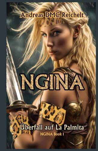 Ngina - Überfall auf La Palmita: (Ngina Book 1) von Independently published