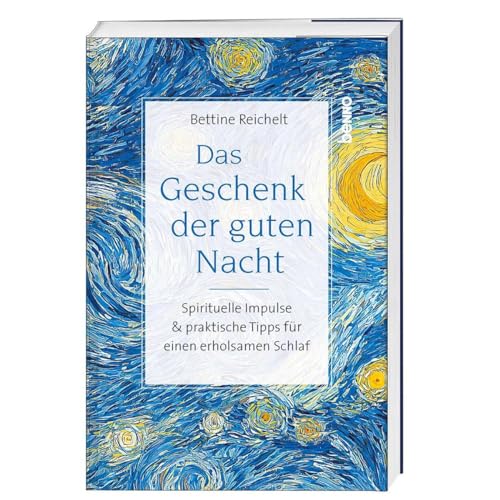 Das Geschenk der guten Nacht: Impulse & praktische Tipps für einen erholsamen Schlaf von St. Benno Verlag GmbH