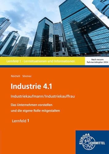 Industrie 4.1, Das Unternehmen vorstellen und die eigene Rolle mitgestalten, LF 1 (Industrie 4.1 - Lehrwerke für die Berufsausbildung) von Europa-Lehrmittel