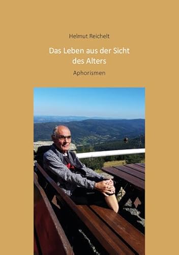 Das Leben aus der Sicht des Alters: Aphorismen