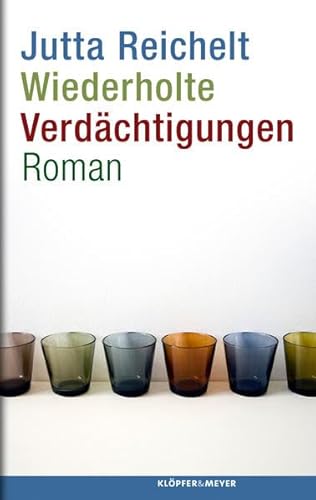 Wiederholte Verdächtigungen: Roman