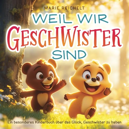 Weil wir Geschwister sind: Ein besonderes Kinderbuch über das Glück, Geschwister zu haben Weil wir Geschwister sind: Ein besonderes Kinderbuch über das Glück, Geschwister zu haben von Kroko Verlag