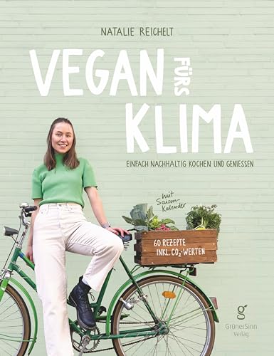 Vegan fürs Klima: Einfach nachhaltig kochen und genießen von Windpferd Verlagsges.