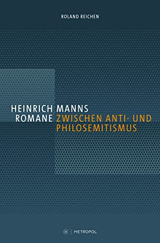 Heinrich Manns Romane zwischen Anti- und Philosemitismus