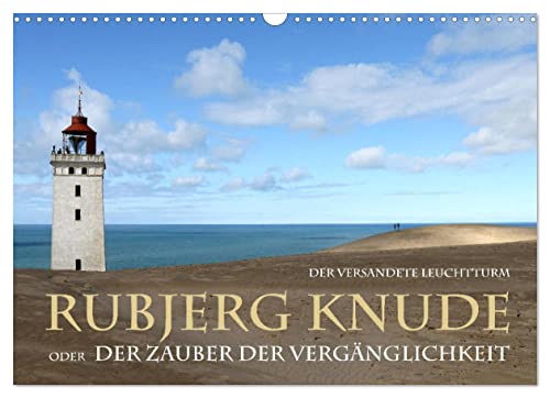 Rudbjerg Knude - Der versandete Leuchtturm (Wandkalender 2023 DIN A3 quer): Der Leuchtturm Rudbjerg Knude in Nordjütland – ein Gebäude, das dem ... (Monatskalender, 14 Seiten ) (CALVENDO Orte) von CALVENDO