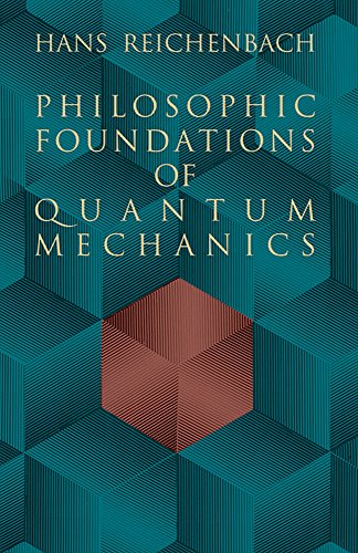 Philosophic Foundations of Quantum Mechanics (Dover Books on Physics) von Dover Publications