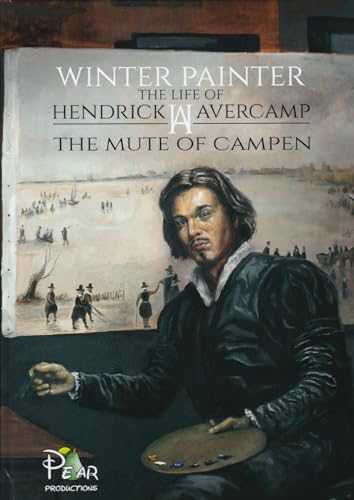 Winter Painter: The life of Hendrick Avercamp, 'the mute of Campen' von PeAr Productions