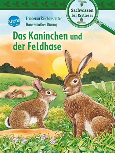 Das Kaninchen und der Feldhase: Sachwissen für Erstleser von Arena Verlag GmbH