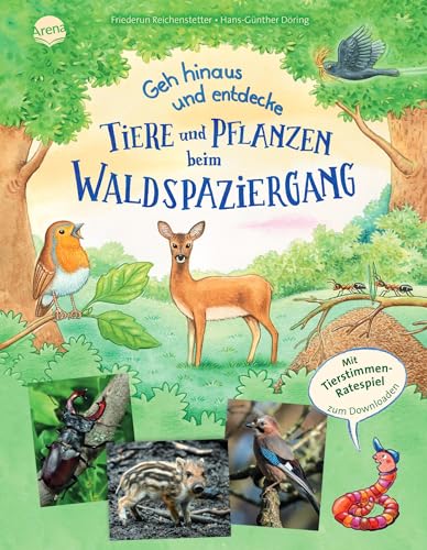 Geh hinaus und entdecke. Tiere und Pflanzen beim Waldspaziergang: Ein Naturerlebnis-Bilderbuch mit Outdoor-Tipps, geeignet für Kindergarten- und ... Tier-Geschichte mit vielen Sachinformationen)