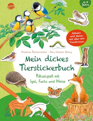 Mein dickes Tierstickerbuch. Rätselspaß mit Igel, Fuchs und Meise: Rätseln und Malen mit über 200 Tierstickern Mein dickes Tierstickerbuch. Rätselspaß mit Igel, Fuchs und Meise: Rätseln und Malen mit über 200 Tierstickern