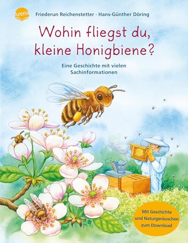 Wohin fliegst du, kleine Honigbiene?: Sachbilderbuch über Umwelt, Natur und Tiere mit Hörspiel für Kindergarten und Grundschule: Eine Geschichte mit vielen Sachinformationen Wohin fliegst du, kleine Honigbiene?: Sachbilderbuch über Umwelt, Natur und Tiere mit Hörspiel für Kindergarten und Grundschule: Eine Geschichte mit vielen Sachinformationen