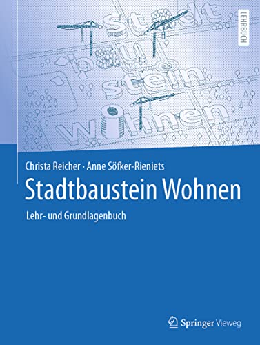 Stadtbaustein Wohnen: Lehr- und Grundlagenbuch von Springer