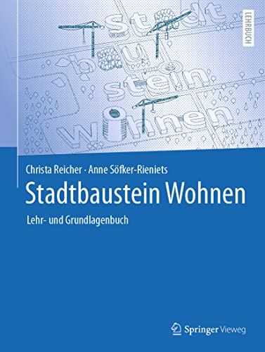 Stadtbaustein Wohnen: Lehr- und Grundlagenbuch von Springer-Verlag GmbH