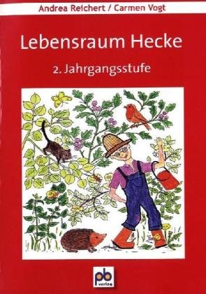 Lebensraum Hecke: 2. Jahrgangsstufe Lebensraum Hecke: 2. Jahrgangsstufe von pb-verlag