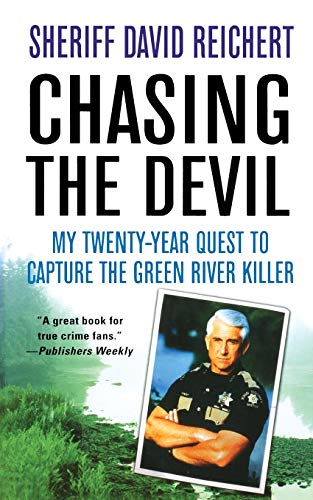 CHASING THE DEVIL: My Twenty-Year Quest to Capture the Green River Killer