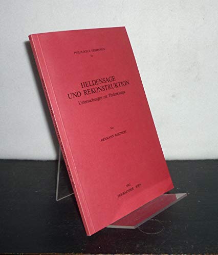 Heldensage und Rekonstruktion: Untersuchungen zur Thidrekssaga