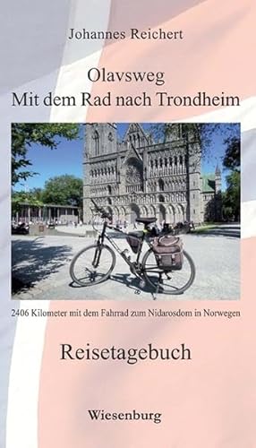 Olavsweg - Mit dem Rad nach Trondheim: 2406 Kilometer mit dem Fahrrad zum Nidarosdom in Norwegen