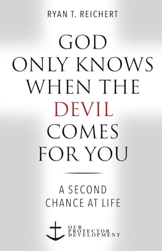 God Only Knows When the Devil Comes for You: A Second Chance at Life von Trilogy Christian Publishing