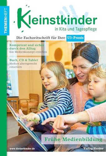 Frühe Medienbildung: Themenheft Kleinstkinder in Kita und Tagespflege