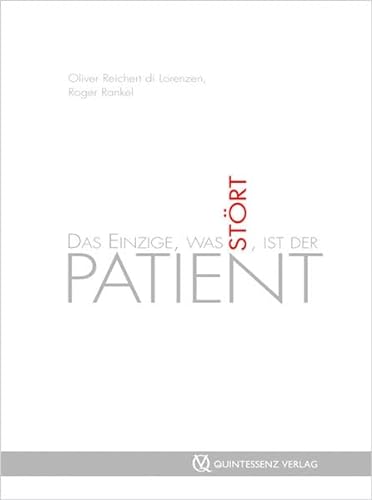 Das Einzige, was stört, ist der Patient: Hörbuch von Quintessenz Verlags-GmbH