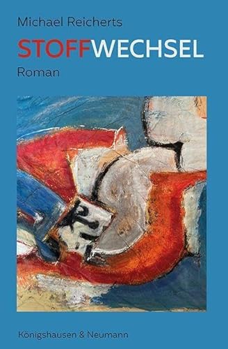 Stoffwechsel: Roman von Königshausen u. Neumann