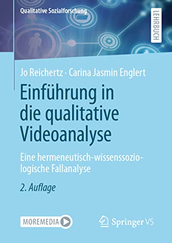 Einführung in die qualitative Videoanalyse: Eine hermeneutisch-wissenssoziologische Fallanalyse (Qualitative Sozialforschung)