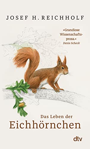 Das Leben der Eichhörnchen von dtv Verlagsgesellschaft