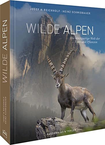 Bildband – Wilde Alpen: Die einzigartige Welt ihrer Tiere und Pflanzen in eindrucksvollen Naturfotografien. Ein Buch über die faszinierende Vielfalt der Wildtiere in der alpinen Natur. von Frederking u. Thaler