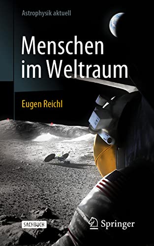 Menschen im Weltraum (Astrophysik aktuell) von Springer