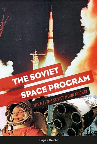 The Soviet Space Program: The N1: the Soviet Moon Rocket (Soviets in Space) von Schiffer Publishing