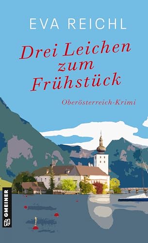 Drei Leichen zum Frühstück: Oberösterreich-Krimi (Chefinspektorin Lotta Meinich) von Gmeiner-Verlag