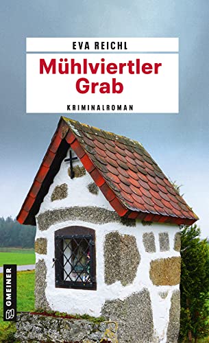 Mühlviertler Grab: Kriminalroman (Chefinspektor Oskar Stern)